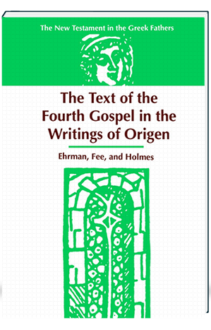 The Text of the Fourth Gospel in the Writing of Origen