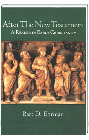 After The New Testament A Reader in Early Christianity