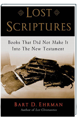 Lost Scriptures Books That Did Not Make It Into the New Testament