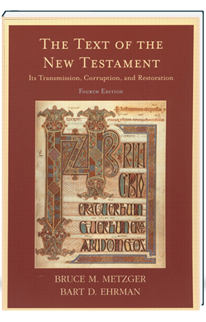 The Text of the New Testament Its Transmission, Corruption, and Restoration