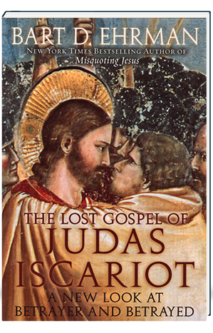 The Lost Gospel of Judas Iscariot A New Look at Betrayer and Betrayed