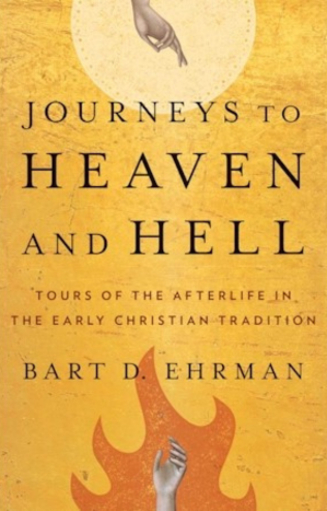 Bart Ehrman Journeys to Heaven and Hell