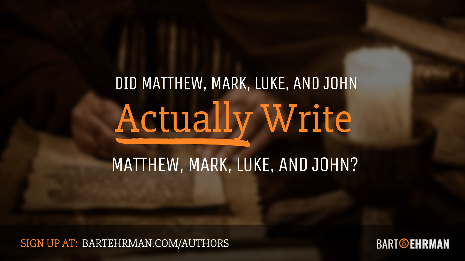 Did Matthew Mark Luke and John Write the Gospels