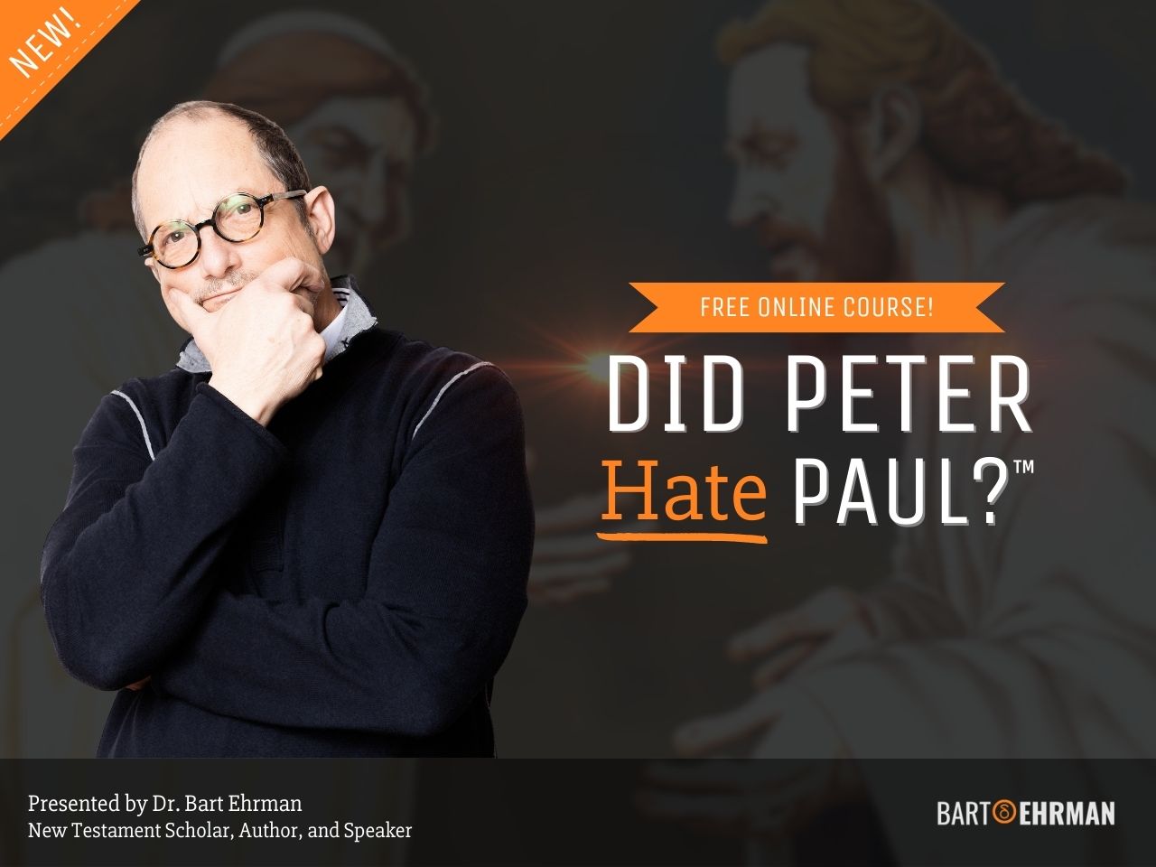 Did Peter Hate Paul - A New Course by Dr Bart Ehrman