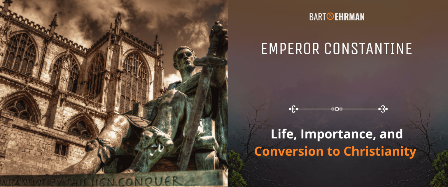 Emperor Constantine Life, Importance & Conversion to Christianity