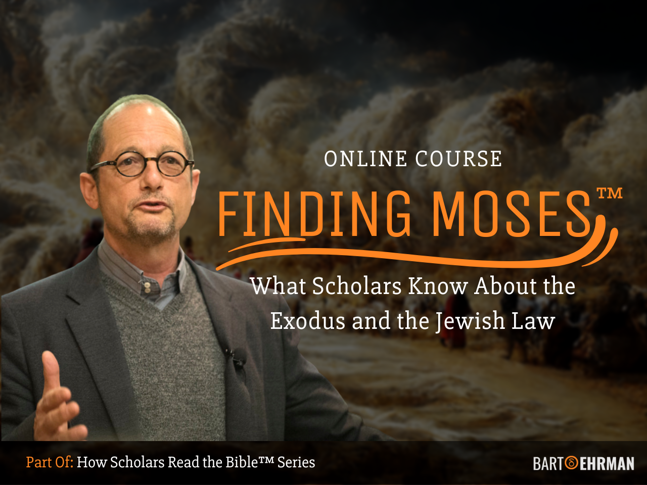 Finding Moses - Old Testament Online Course by Dr Bart Ehrman