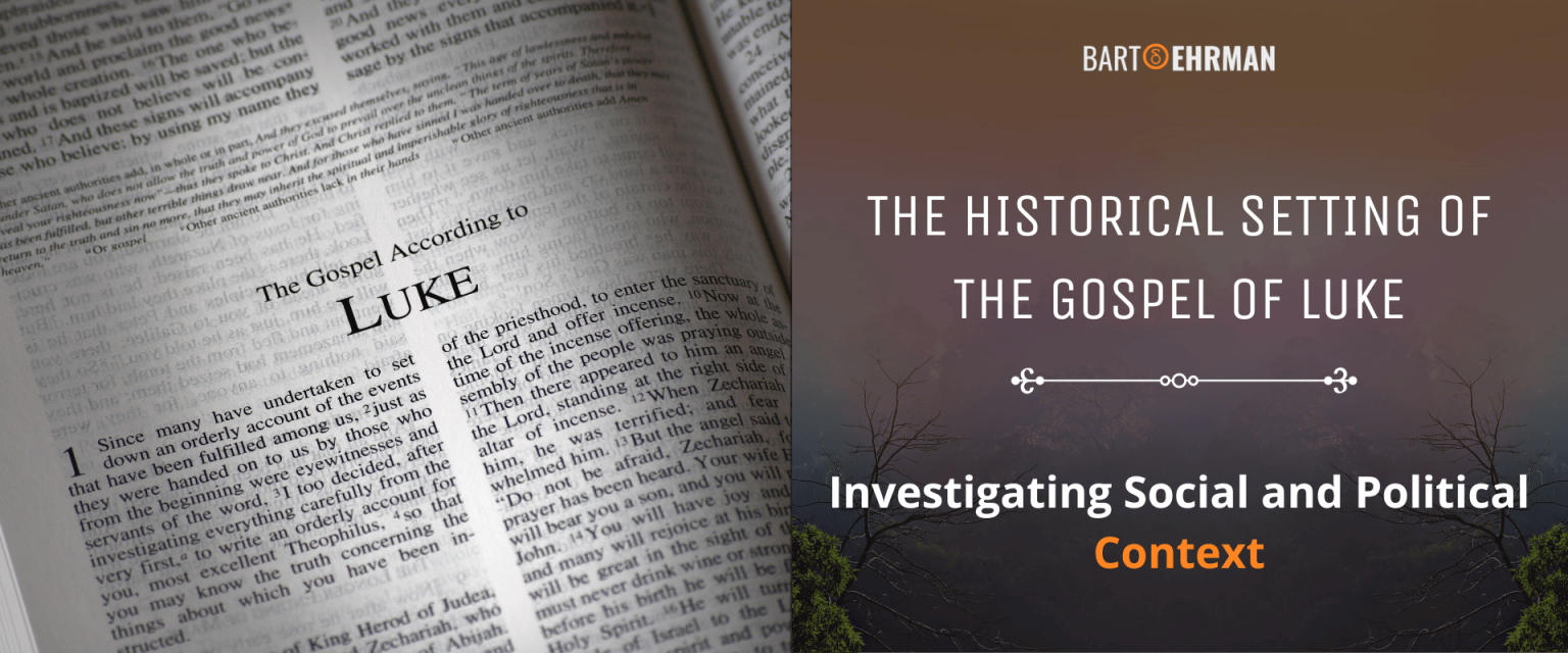 The Historical Setting of the Gospel of Luke: Social & Political Context