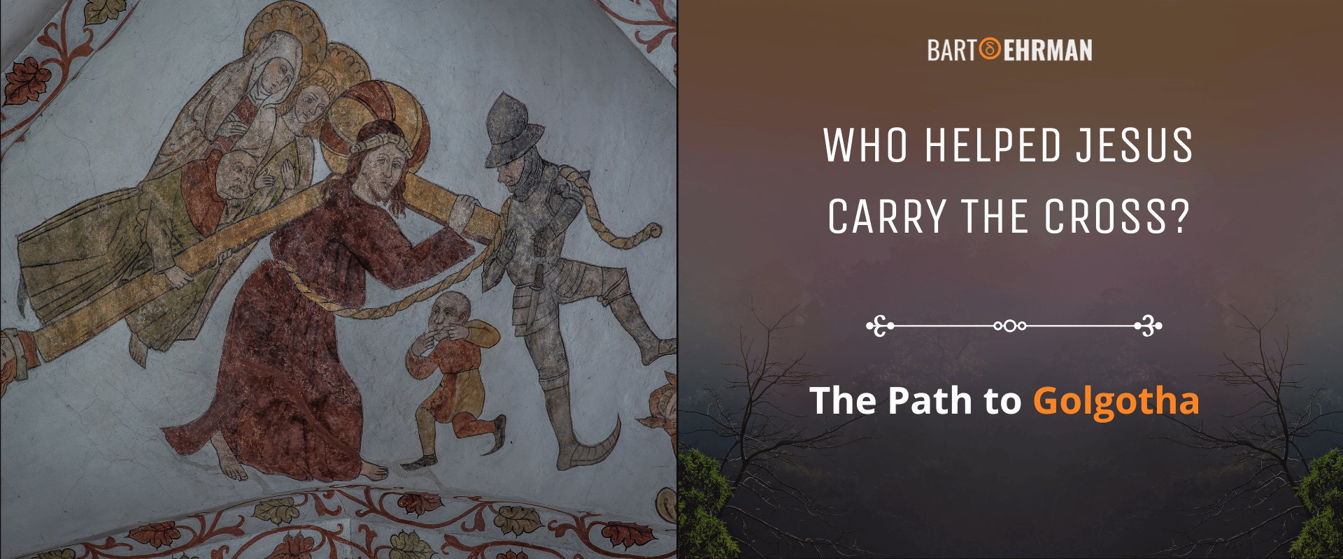 Who Helped Jesus Carry the Cross - The Path to Golgotha