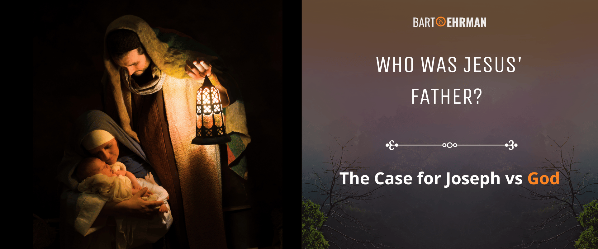 Who Was Jesus' Father - The Case for Joseph vs God