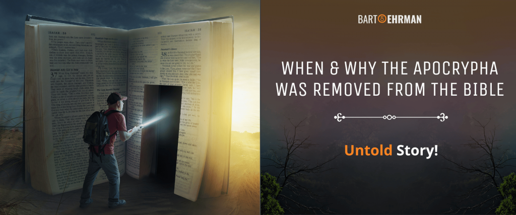 When & Why the Apocrypha Was Removed from the Bible