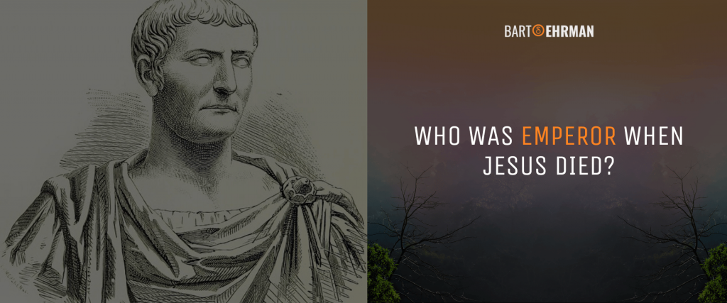 Who Was Emperor Of Rome When Jesus Died